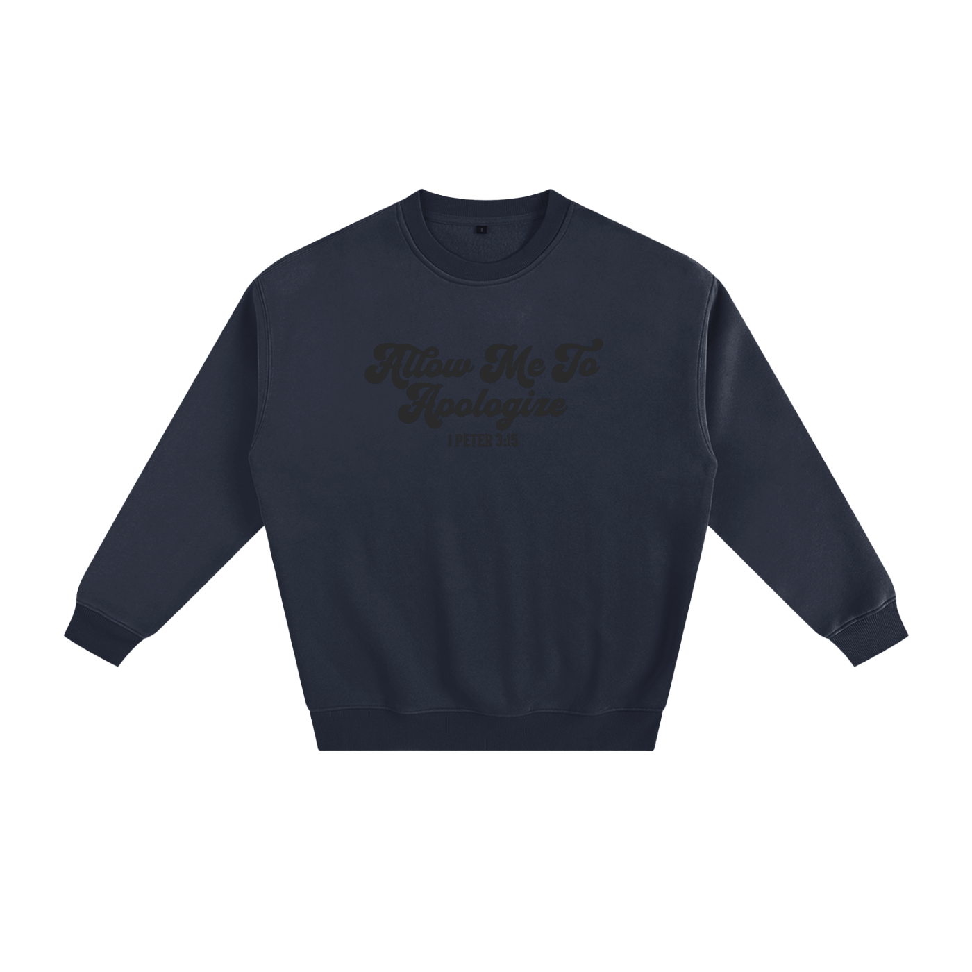 Allow Me To Apologize Classic Sweatshirt