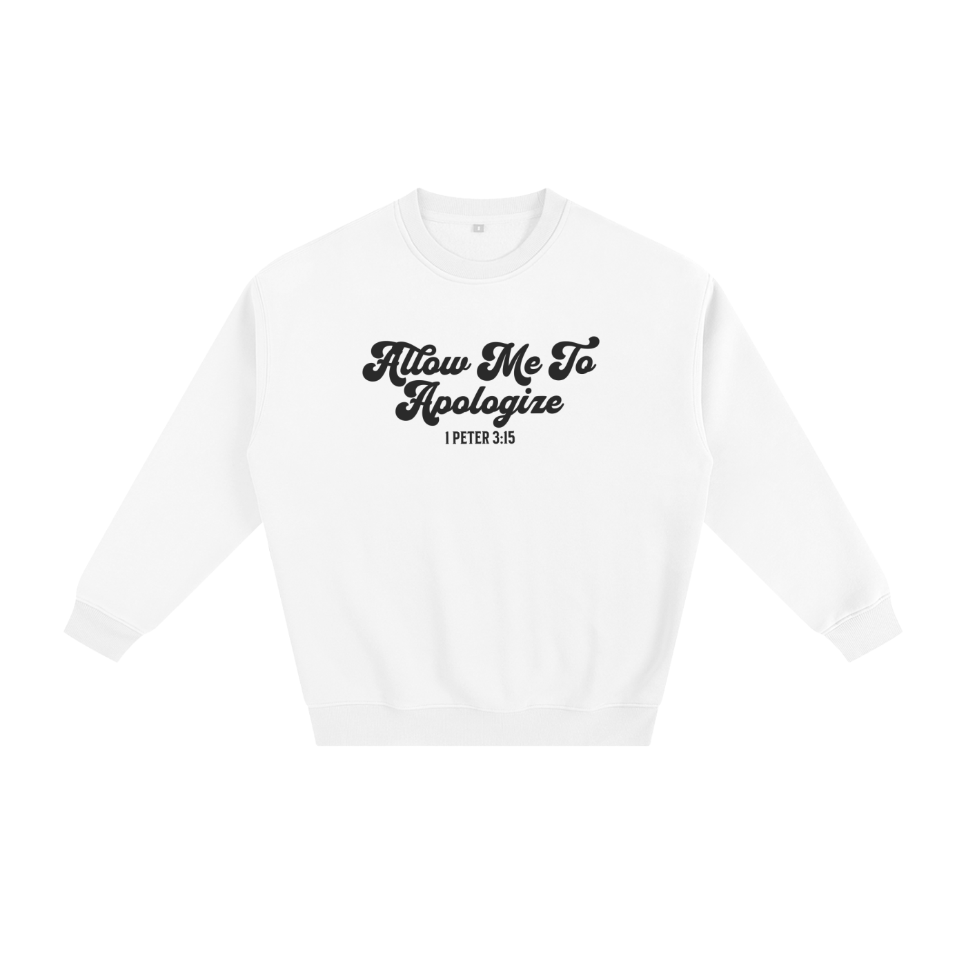 Allow Me To Apologize Classic Sweatshirt