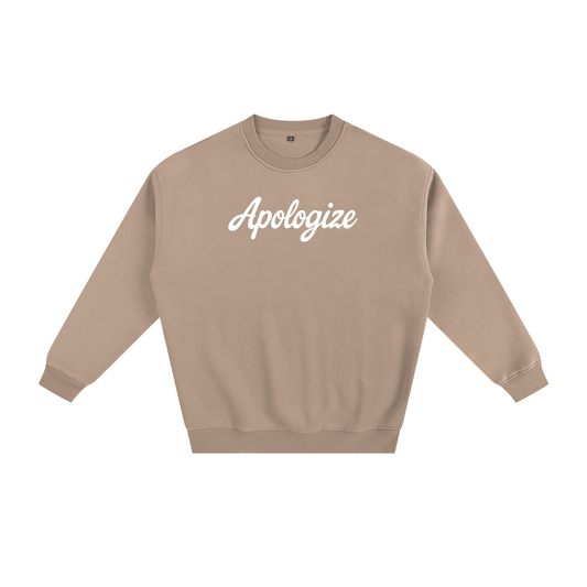 Apologize Fleeced Sweatshirt